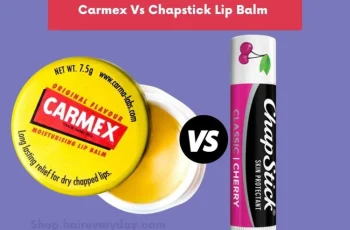 Carmex vs Chapstick Lip Balm For Dry Lips